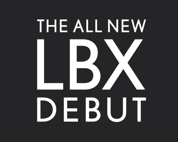 THE ALL NEW  “LBX”  DEBUT